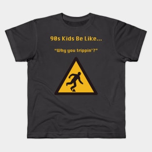 90s Kids Be Like #10 Kids T-Shirt